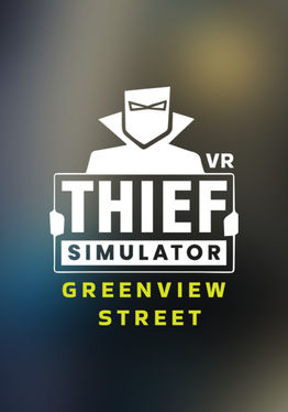 Thief Simulator VR: Greenview Street