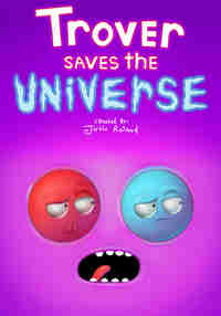 Trover Saves the Universe