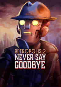 Retropolis 2: Never Say Goodbye
