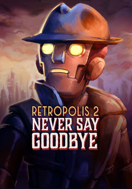 Retropolis 2: Never Say Goodbye