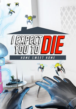 I Expect You To Die: Home Sweet Home