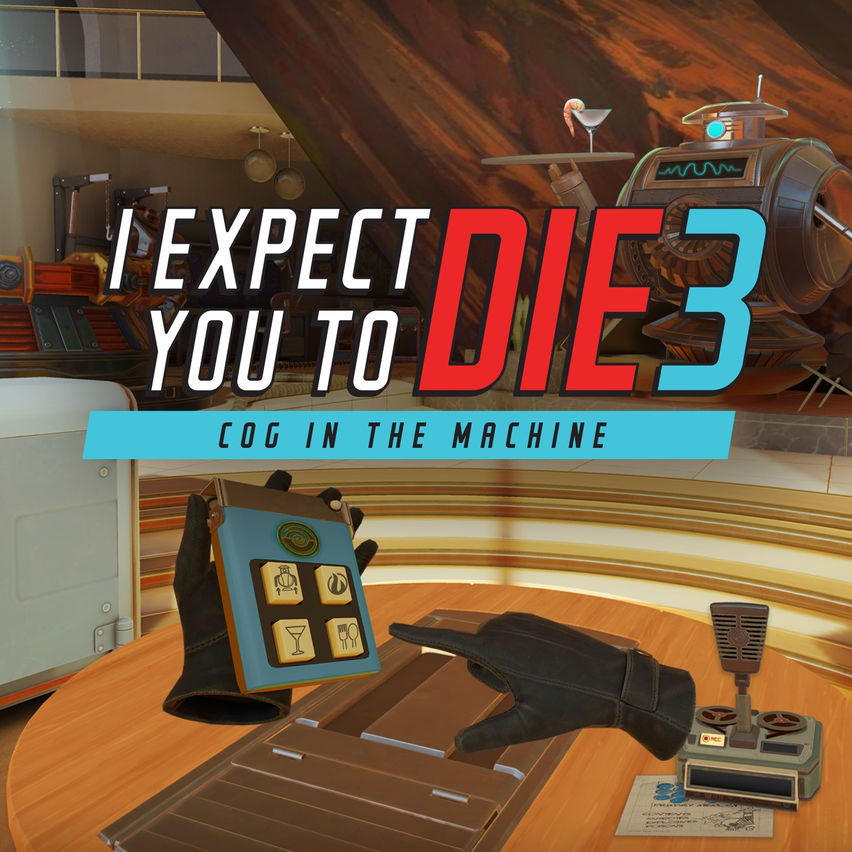 I Expect You To Die 3: Cog in the Machine
