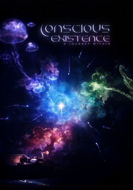 Conscious Existence - A Journey Within
