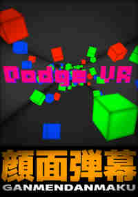 Dodge VR - 顔面弾幕 -