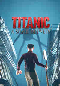 Titanic: A Space Between