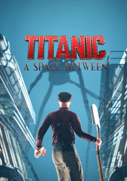 Titanic: A Space Between