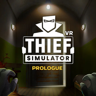 Thief Simulator VR: Prologue